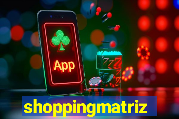 shoppingmatriz