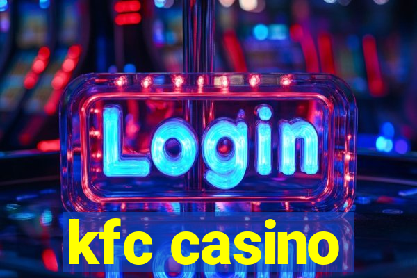 kfc casino