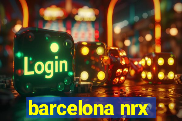 barcelona nrx