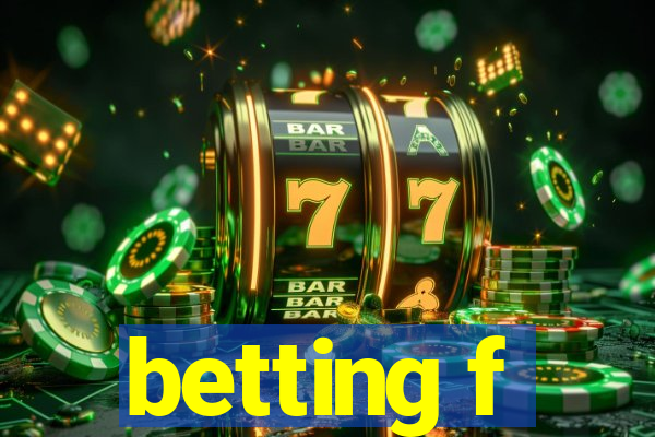 betting f