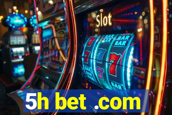 5h bet .com