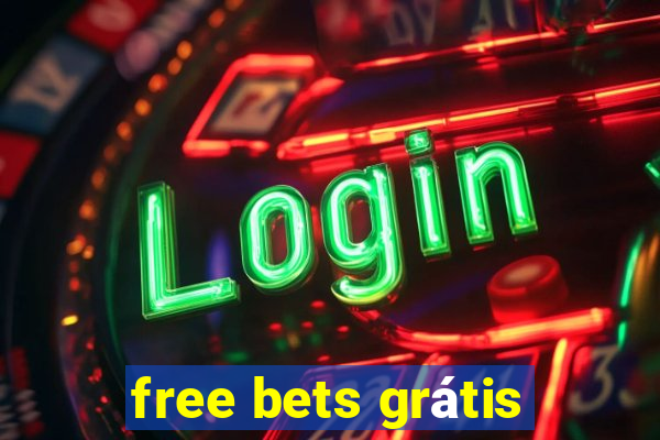 free bets grátis