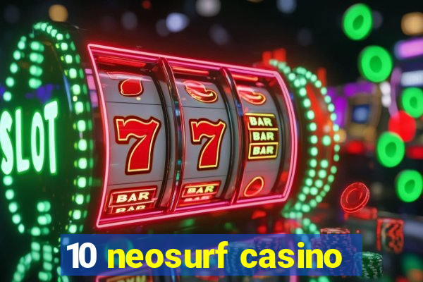 10 neosurf casino