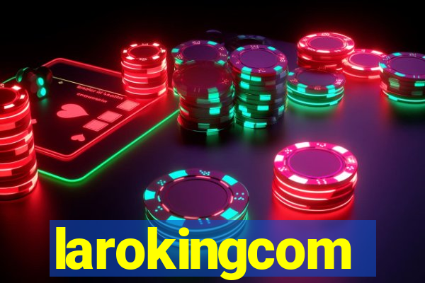 larokingcom