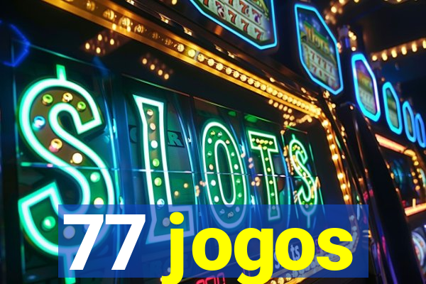 77 jogos