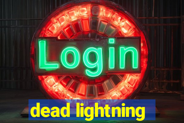 dead lightning