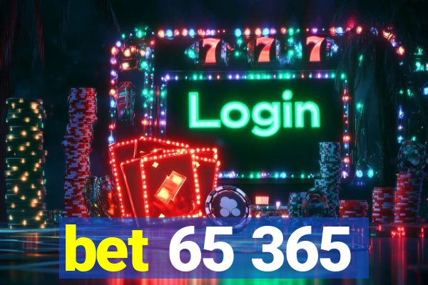 bet 65 365