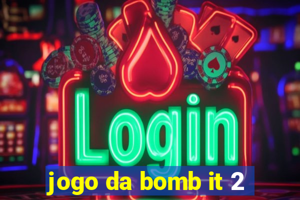 jogo da bomb it 2