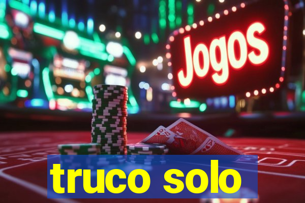 truco solo