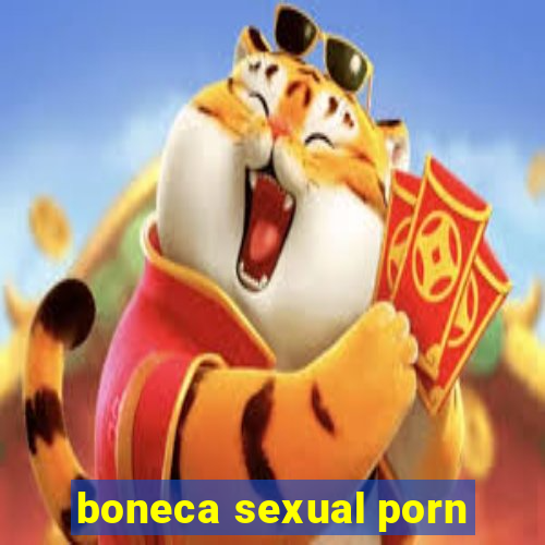 boneca sexual porn