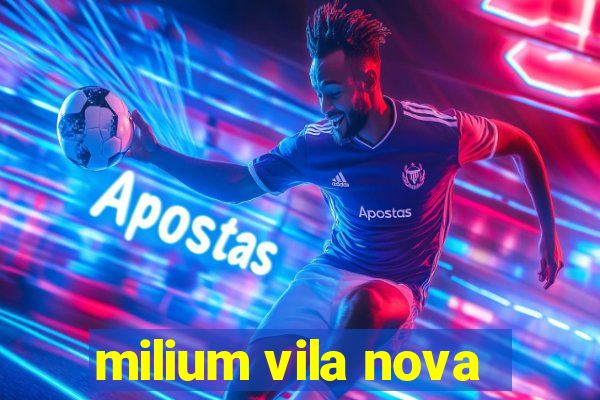 milium vila nova