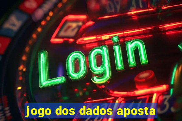 jogo dos dados aposta