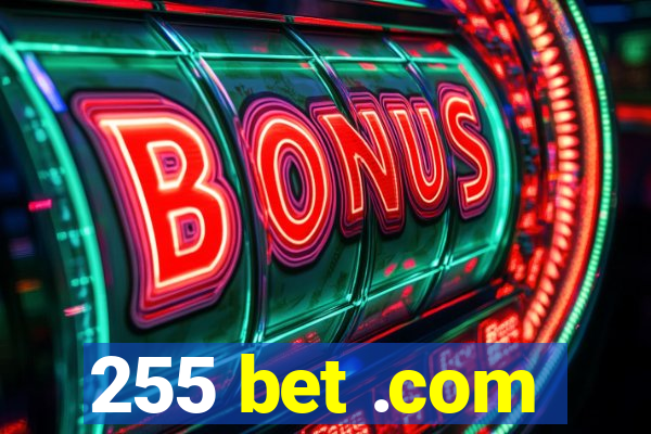 255 bet .com