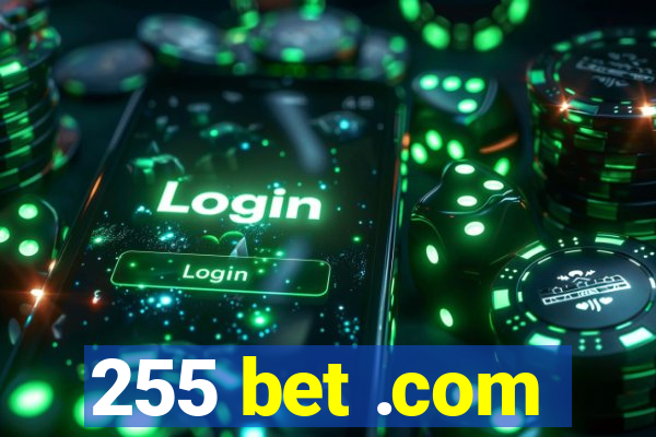 255 bet .com