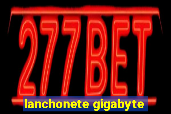 lanchonete gigabyte