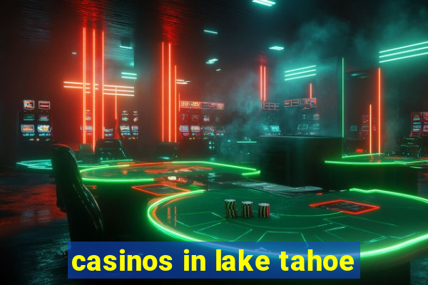 casinos in lake tahoe