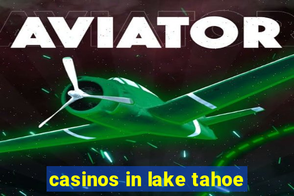 casinos in lake tahoe