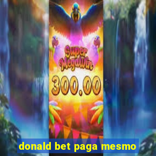 donald bet paga mesmo