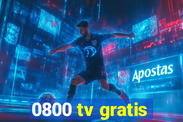 0800 tv gratis