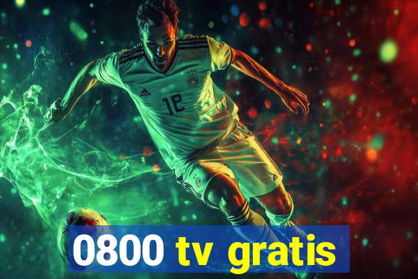 0800 tv gratis