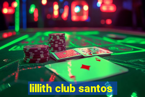 lillith club santos