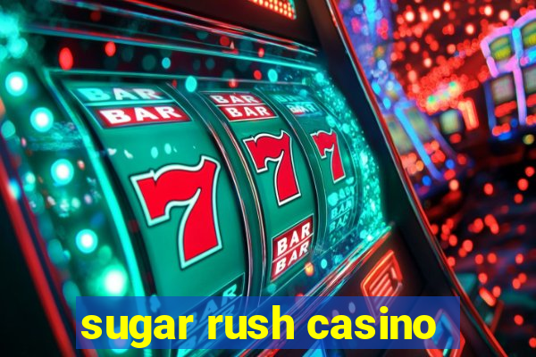 sugar rush casino