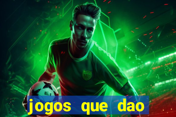 jogos que dao dinheiro sem deposito