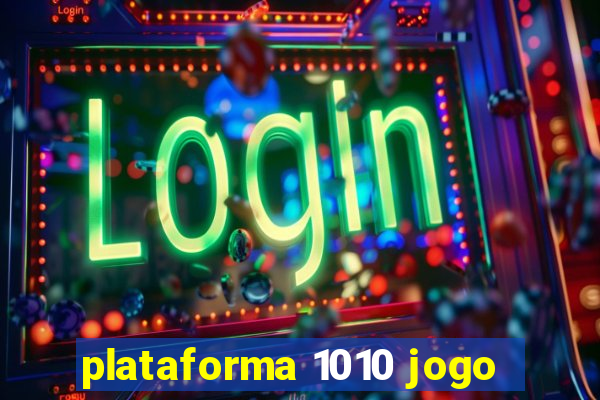 plataforma 1010 jogo