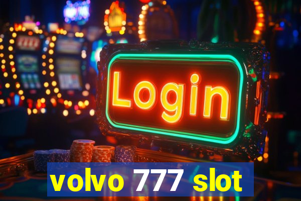 volvo 777 slot