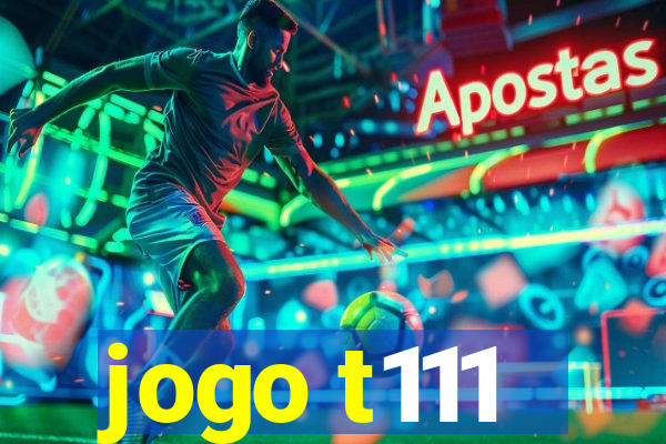 jogo t111