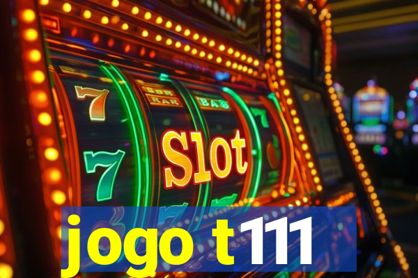 jogo t111