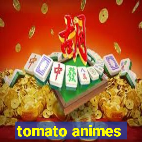 tomato animes