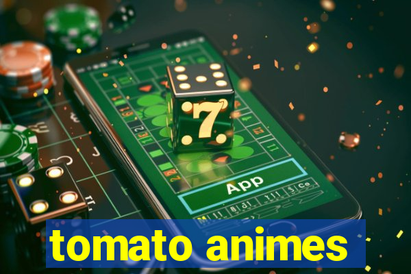 tomato animes