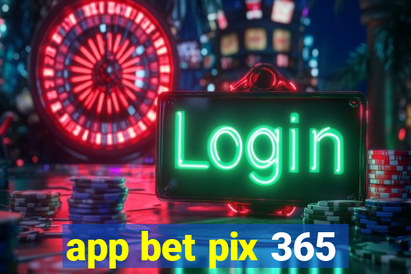 app bet pix 365