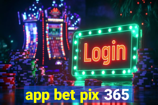 app bet pix 365