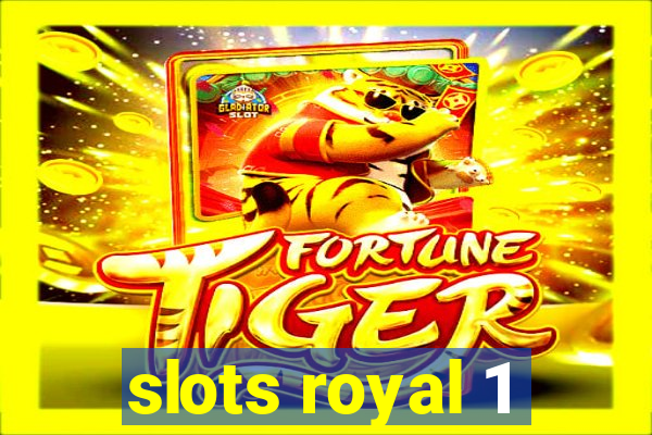 slots royal 1