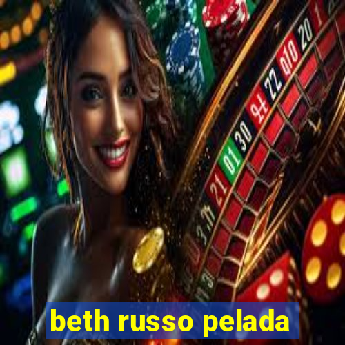 beth russo pelada