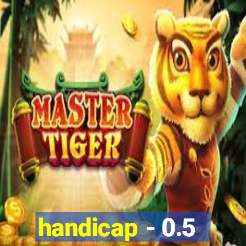 handicap - 0.5