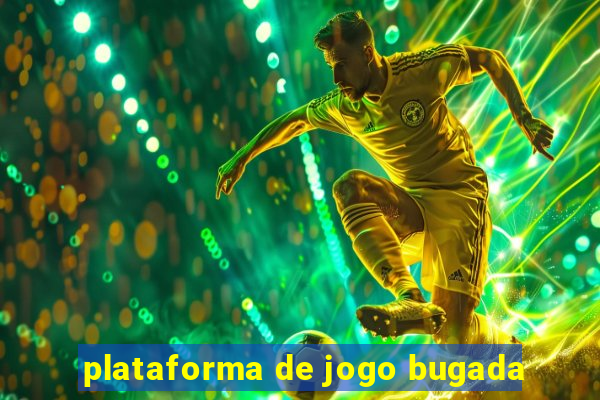 plataforma de jogo bugada