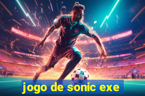 jogo de sonic exe