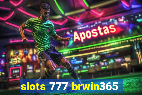 slots 777 brwin365