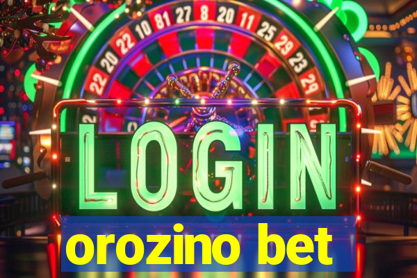 orozino bet