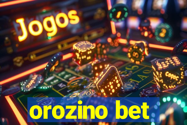 orozino bet