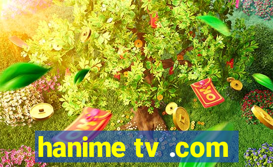 hanime tv .com