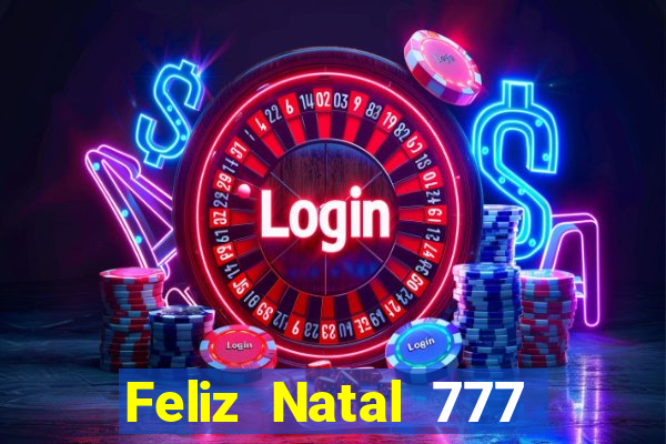 Feliz Natal 777 plataforma login