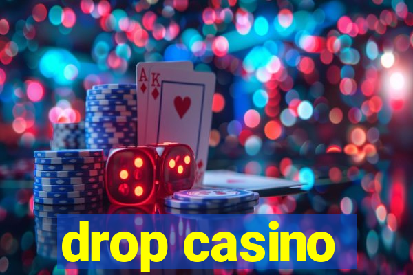 drop casino