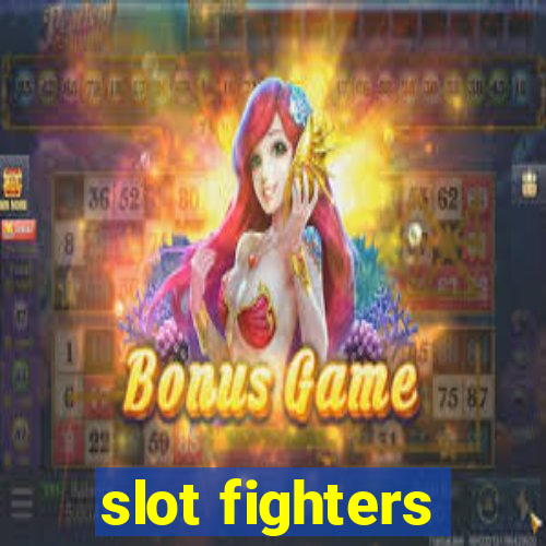 slot fighters