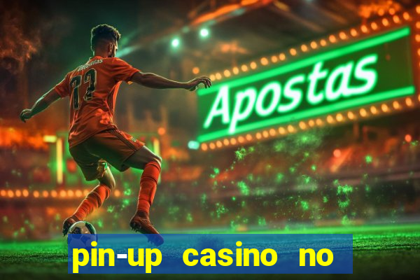 pin-up casino no deposit bonus code