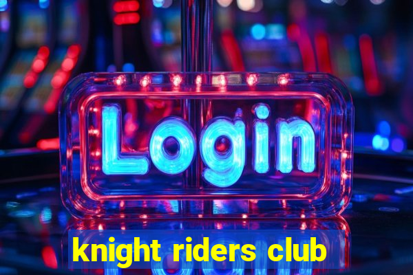 knight riders club