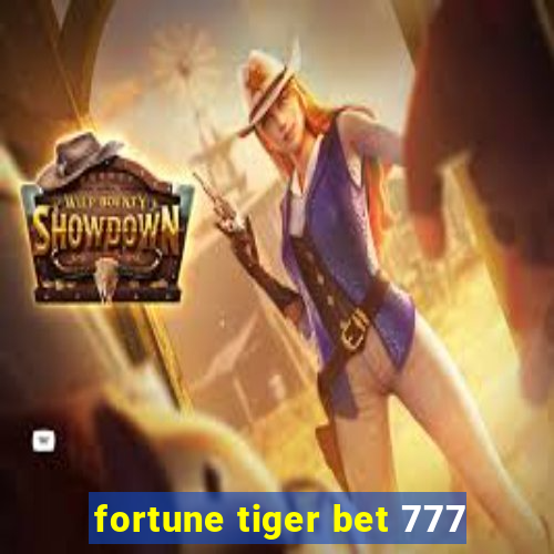 fortune tiger bet 777